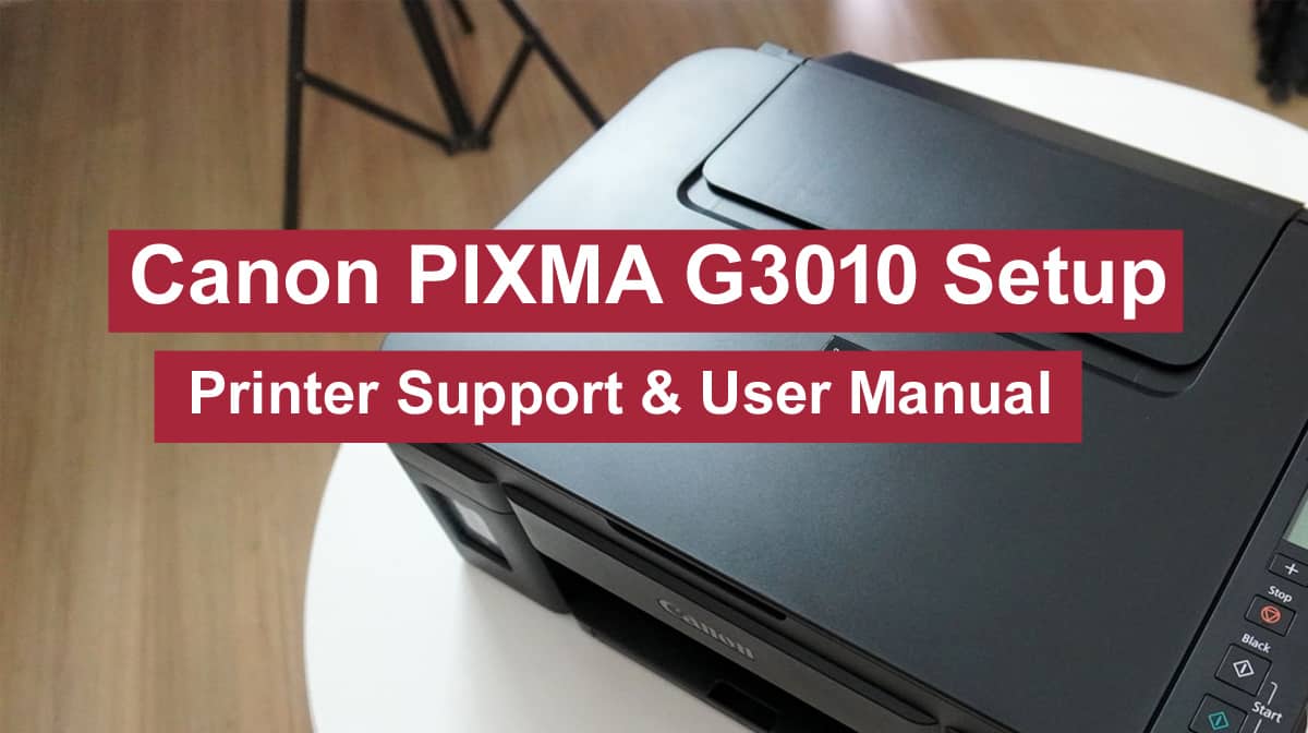 Canon PIXMA G3010 Setup Printer Support & User Manual - Helpline